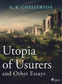 Utopia of Usurers and Other Essays