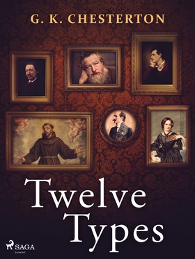 Twelve Types (e-bok) av G. K. Chesterton