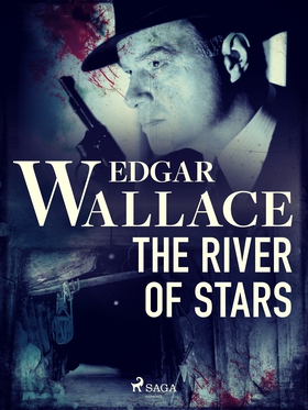 The River of Stars (e-bok) av Edgar Wallace