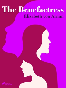 The Benefactress (e-bok) av Elizabeth Von Arnim