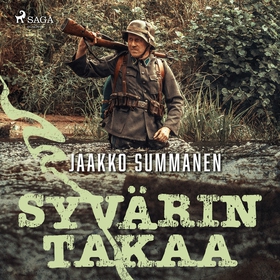 Syvärin takaa (ljudbok) av Jaakko Summanen