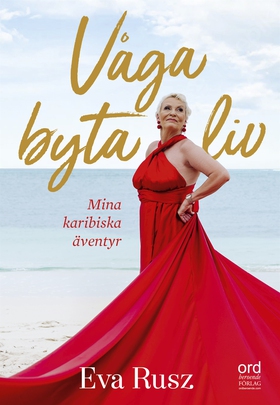 Våga byta liv (e-bok) av Eva Rusz