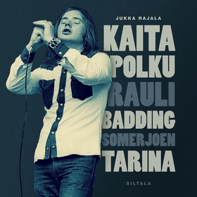 Kaita polku - Rauli Badding Somerjoen tarina (l