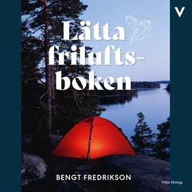 Lätta friluftsboken (ljudbok) av Bengt Fredriks