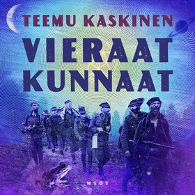 Vieraat kunnaat (ljudbok) av Teemu Kaskinen