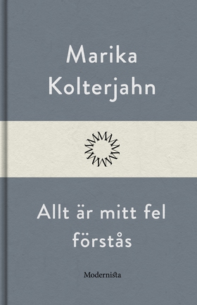 Allt är mitt fel, förstås (e-bok) av Marika Kol