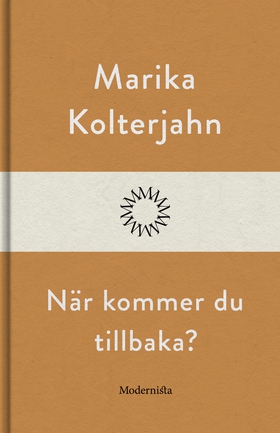 När kommer du tillbaka (e-bok) av Marika Kolter