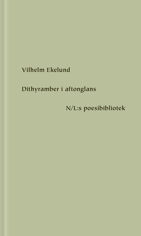 Dithyramber i aftonglans (e-bok) av Vilhelm Eke