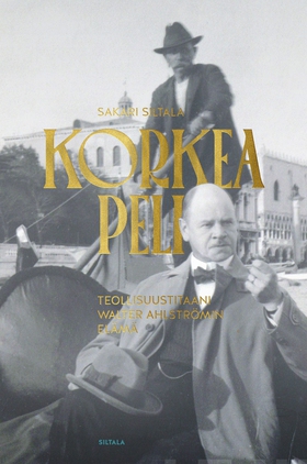 Korkea peli - Teollisuustitaani Walter Ahlström