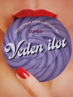 Veden ilot – eroottinen novellikokoelma (e-bok)