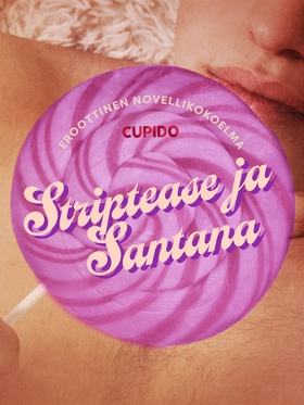 Striptease ja Santana – eroottinen novellikokoe