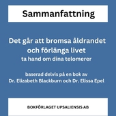 Det går att bromsa åldrandet och förlänga livet. Ta hand om dina telomerer.