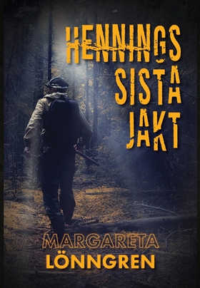 Hennings sista jakt (e-bok) av Margareta Lönngr