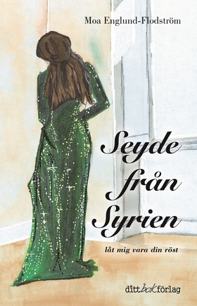 Seyde från Syrien (e-bok) av Moa Englund-Flodst