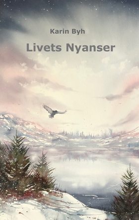 Livets Nyanser (e-bok) av Karin Byh