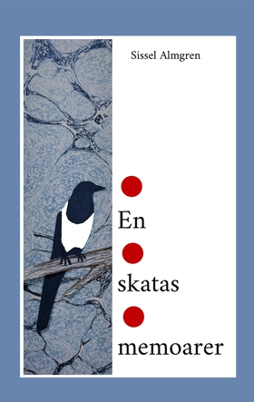 En skatas memoarer (e-bok) av Sissel Almgren