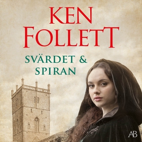 Svärdet och spiran (ljudbok) av Ken Follett