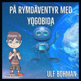 På rymdäventyr med Yogobida (ljudbok) av Ulf Bo