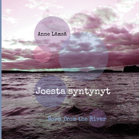 Joesta syntynyt - Born from the River (e-bok) a