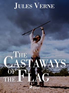 The Castaways of the Flag (e-bok) av Jules Vern