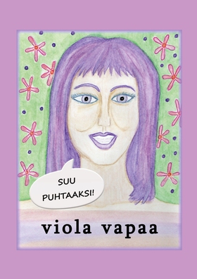 Suu puhtaaksi! (e-bok) av Viola Vapaa