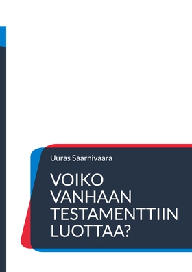 Voiko Vanhaan testamenttiin luottaa? (e-bok) av