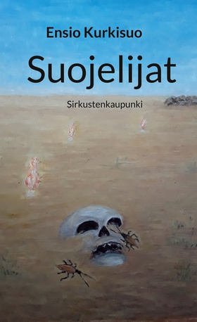 Suojelijat: Sirkustenkaupunki (e-bok) av Ensio 