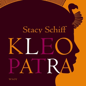 Kleopatra (ljudbok) av Stacy Schiff