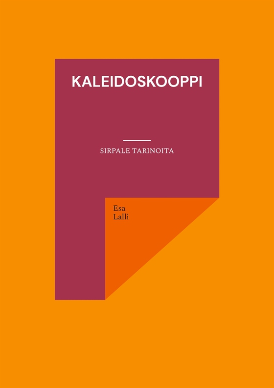 Kaleidoskooppi: Sirpale tarinoita