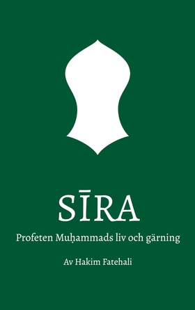 Sira: Profeten Muhammads liv och gärning (e-bok