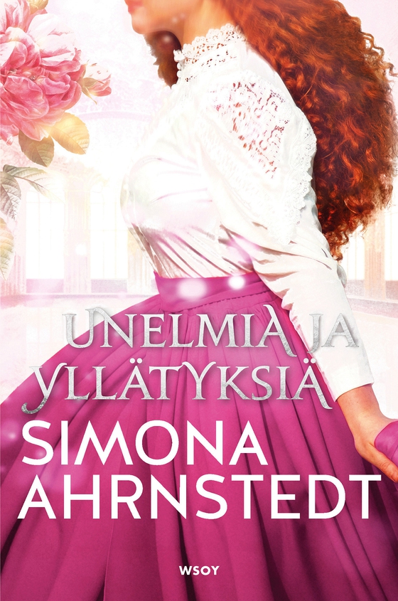 Unelmia ja yllätyksiä (e-bok) av Simona Ahrnstedt