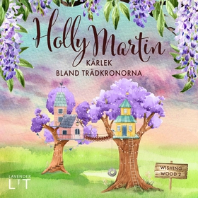 Kärlek bland trädkronorna (ljudbok) av Holly Ma