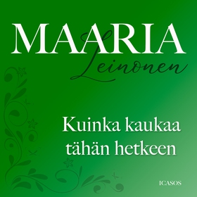 Kuinka kaukaa tähän hetkeen (ljudbok) av Maaria