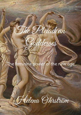 The Pleiadean Goddesses: The feminine power of 