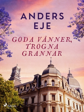 Goda vänner, trogna grannar (e-bok) av Anders E