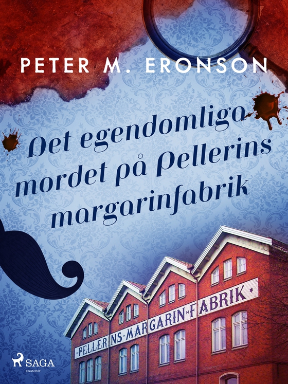 Det egendomliga mordet på Pellerins margarinfabrik