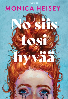 No siis tosi hyvää (e-bok) av Monica Heisey