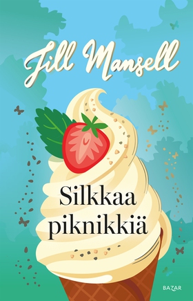 Silkkaa piknikkiä (e-bok) av Jill Mansell