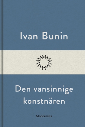 Den vansinnige konstnären (e-bok) av Ivan Bunin