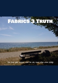 Fabrics 3 Truth: För livet går vidare, mer än då, med eller utan hjälp