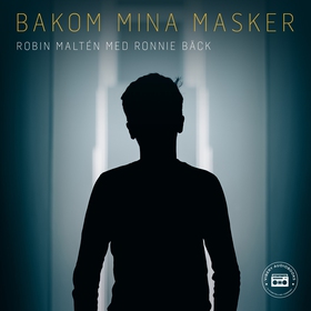 Bakom mina masker (ljudbok) av Robin Maltén