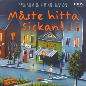 Måste hitta Sickan! (ljudbok) av Sara Kalmlin