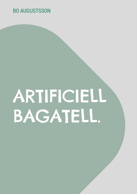Artificiell bagatell. (e-bok) av Bo Augustsson