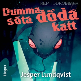 Dumma söta döda katt (ljudbok) av Jesper Lundqv