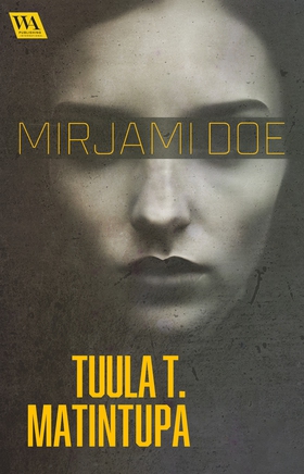 Mirjami Doe (e-bok) av Tuula T. Matintupa
