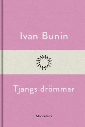 Tjangs drömmar (e-bok) av Ivan Bunin