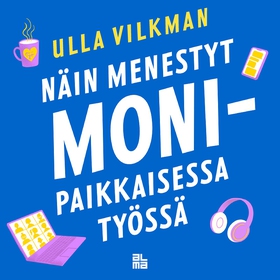 Näin menestyt monipaikkaisessa työssä (ljudbok)