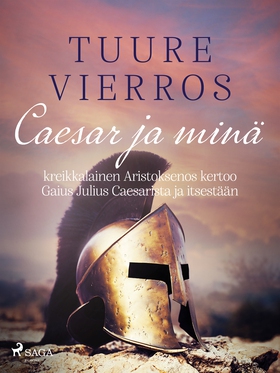 Caesar ja minä (e-bok) av Tuure Vierros