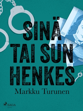 Sinä tai sun henkes (e-bok) av Markku Turunen