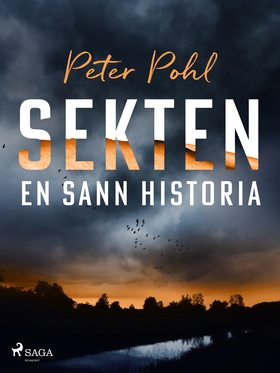 Sekten: en sann historia (e-bok) av Peter Pohl